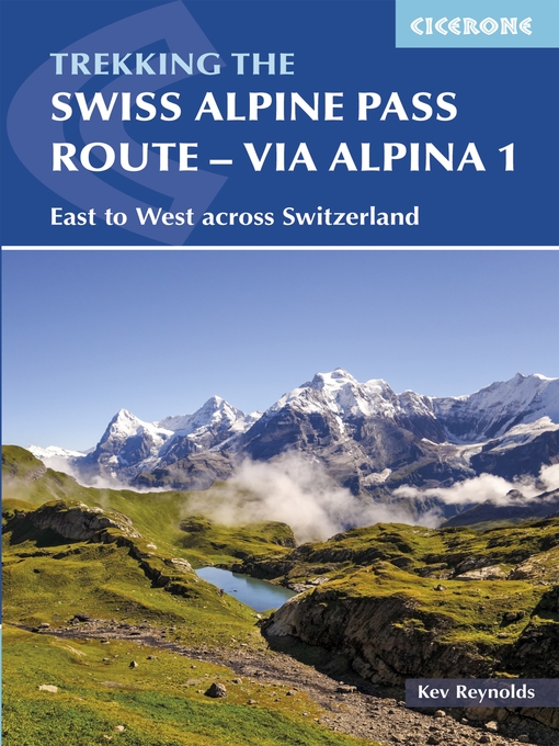 Title details for The Swiss Alpine Pass Route--Via Alpina Route 1 by Kev Reynolds - Available